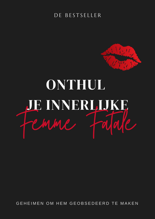 Onthul Je Innerlijke Femme Fatale - Geheimen Om Hem Geobsedeerd Te Maken